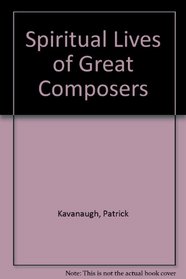 Spiritual Lives of Great Composers