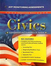 Prentice Hall Civics Goernment and Economics in Action AYP Monitoring Assessments. (Paperback)
