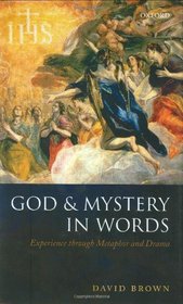 God and Mystery in Words: Experience through Metaphor and Drama