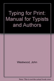 Typing for print: A manual for typists and authors