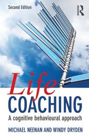 Life Coaching: A cognitive behavioural approach, Second Edition
