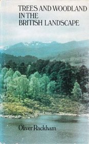 Trees and Woodland in the British Landscape