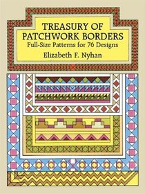 Treasury of Patchwork Borders : Full-Size Patterns for 60 Designs (Dover Needlework Series)