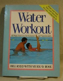 Water Workout: 120 Water Exercises for Swimmers and Nonswimmers