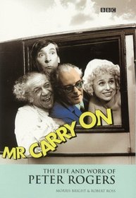 Mr Carry On: The Life and Work of Peter Rogers