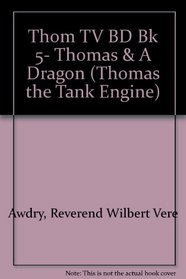 THOMAS, PERCY AND THE DRAGON (Thomas the Tank Engine Photographic Board Books)