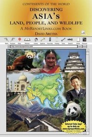 Discovering Asia's Land, People, and Wildlife: A MyReportLinks.com Book (Continents of the World)