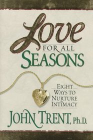 Love for All Seasons: Eight Ways to Nuture Intimacy