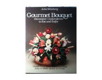 Gourmet Bouquet Decorative Centerpieces