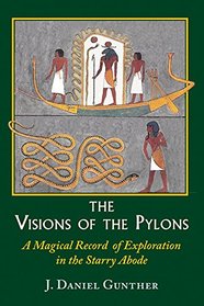 The Visions of the Pylons: A Magical Record of Exploration in the Starry Abode