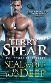SEAL Wolf In Too Deep (Heart of the Wolf, Bk 18)