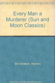 Every Man a Murderer (Sun and Moon Classics)