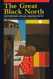 The Great Black North: Contemporary African Canadian Poetry