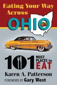Eating Your Way Across Ohio: 101 Must Places to Eat