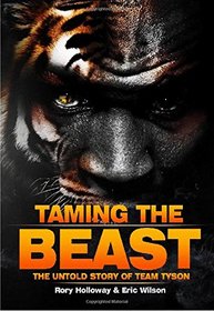 Taming the Beast: The Untold Story of Team Tyson