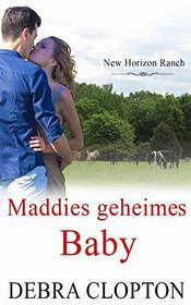 Maddies geheimes Baby (7) (New Horizon Ranch - Mule Hollow) (German Edition)
