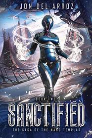 Sanctified (The Saga of the Nano Templar)