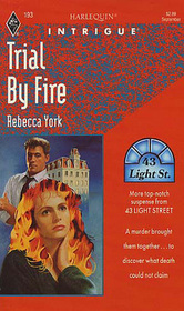 Trial by Fire (43 Light Street, Bk 5) (Harlequin Intrigue, No 193)