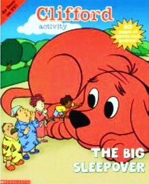 The Big Sleep Over (Clifford the Big Red Dog)