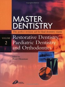 Master Dentistry: Restorative Dentistry, Paediatric Dentistry and Orthodontics