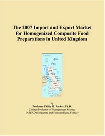 The 2007 Import and Export Market for Homogenized Composite Food Preparations in United Kingdom