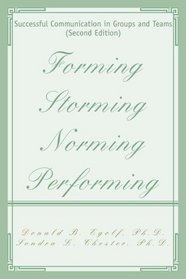 Forming Storming Norming Performing: Successful Communication in Groups and Teams (Second Edition)