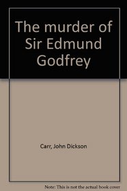 The murder of Sir Edmund Godfrey