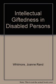 Intellectual Giftedness in Disabled Persons