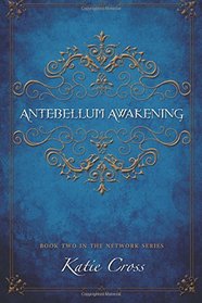 Antebellum Awakening (The Network Series) (Volume 2)