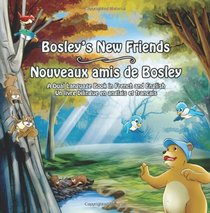 Bosley's New Friends (French - English): A Dual Language Book (The Adventures of Bosley Bear) (Volume 5)