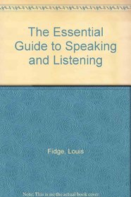 The Essential Guide to Speaking and Listening