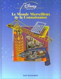 Le Monde Merveilleux De La Connaissance: Les Machines (French Text) (D)
