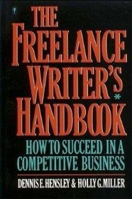 The Freelance Writer's Handbook: How to Succeed in a Competitive Business