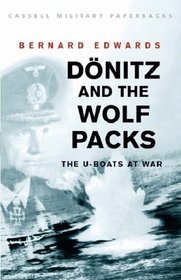 D?nitz and the Wolf Packs: The U-Boats at War