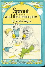 Sprout and the Helicopter Wayne