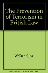 The Prevention of Terrorism in British Law