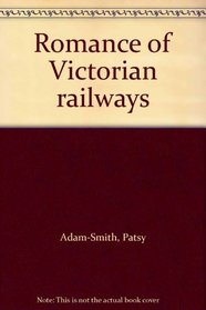 Romance of Victorian railways
