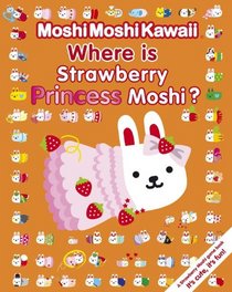 MoshiMoshiKawaii: Where Is Strawberry Princess Moshi?