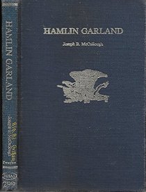 Hamlin Garland (Twayne's United States authors series : TUSAS 299)