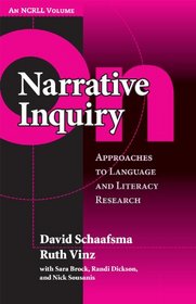 On Narrative Inquiry: Approaches to Language and Literacy (An NCRLL Volume) (Language & Literacy Series Ncrll)