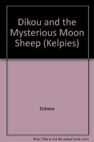 Dikou and the Mysterious Moon Sheep (Kelpies)