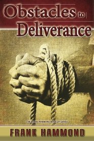 Obstacles to Deliverance: Why Deliverance Sometimes Fails (The Frank Hammond Booklet Series)