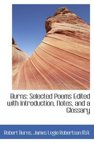 Burns: Selected Poems Edited with Introduction, Notes, and a Glossary