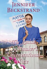 The Amish Quiltmaker's Unconventional Niece (Amish Quiltmaker, Bk 3)