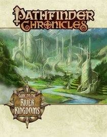 Pathfinder Chronicles: Guide to the River Kingdoms