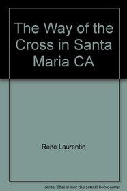 The Way of the Cross in Santa Maria, CA.