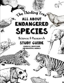 All About Endangered Species - Science & Research Study Guide: Learn All About Rare and Beautiful Animals - Homeschooling - Level B (Fun-Schooling - Endangered Animals) (Volume 1)