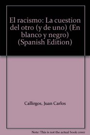 El racismo: La cuestion del otro (y de uno) (En blanco y negro) (Spanish Edition)