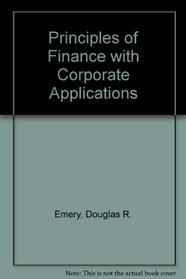 Principles of Finance With Corporate Applications