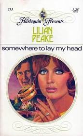 Somewhere to Lay My Head (Harlequin Presents, No 213)